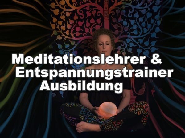 Meditationslehrer Entspannungstrainer Ausbildung