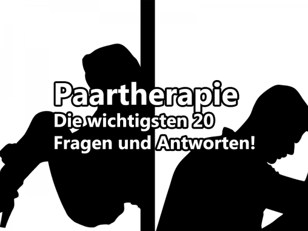 Paartherapie: Die wichtigsten 20 Fragen und Antworten!