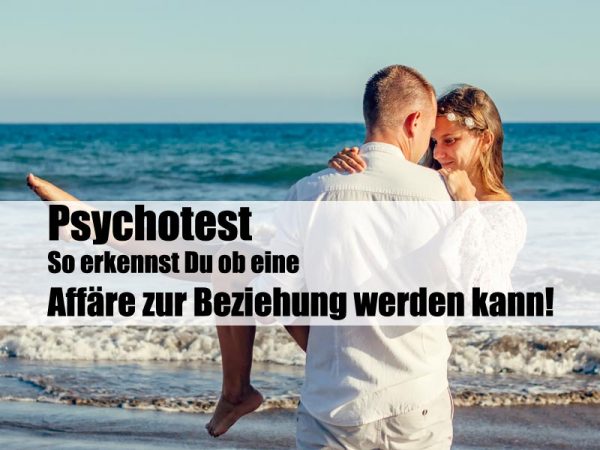 Psychotest: So erkennst Du ob eine Affäre zur Beziehung werden kann!