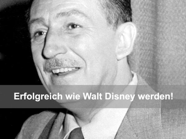 Mit der Walt Disney Methode Probleme lösen und erfolgreich werden